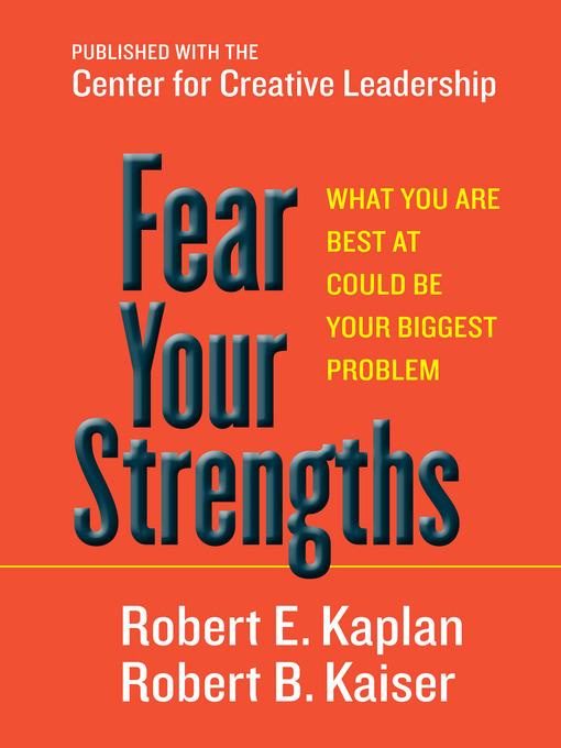 Title details for Fear Your Strengths by Robert E. Kaplan - Wait list